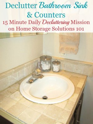 How to declutter your bathroom sink and counter, and then develop the daily habit to keep it that way {on Home Storage Solutions 101}