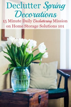 How and why to declutter spring decorations {one of the #Declutter365 missions on Home Storage Solutions 101}