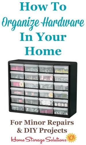 How to #organize hardware, such as screws, nail, nuts and bolts, and similar items, in your home tool box for use in minor repairs and DIY projects {on Home Storage Solutions 101} #OrganizingTips #OrganizeHardware