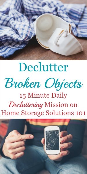 How to declutter broken objects around your home. This is an easy way to get rid of clutter, plus ideas for making an area to hold items that need mending for those things you actually are going to fix {on Home Storage Solutions 101} #Declutter365 #Declutter #Decluttering