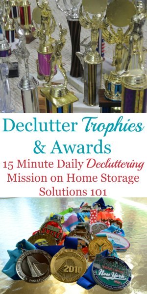 How to declutter old trophies, medals and other awards from your home, including how to get rid of these sentimental items through donation and recycling {one of the #Declutter365 missions on Home Storage Solutions 101}