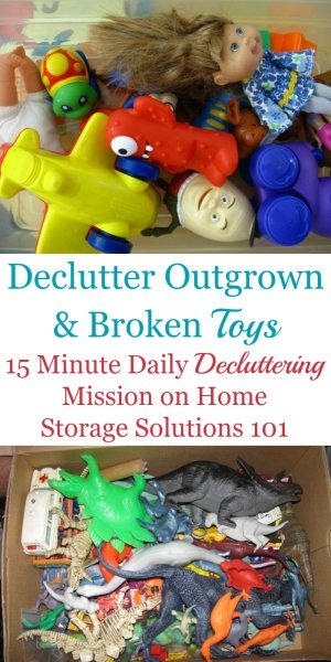 How to declutter toys from your home, starting with the easiest categories first, which are the broken and outgrown ones {part of the #Declutter365 missions on Home Storage Solutions 101}