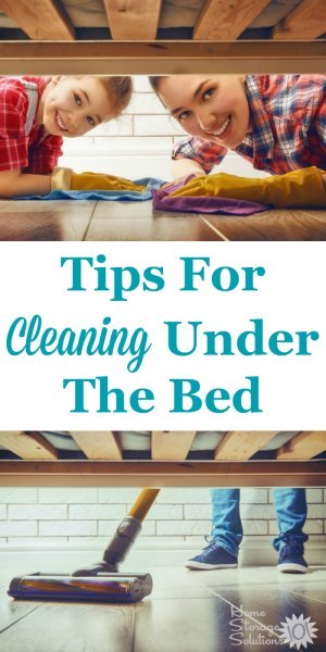 Tips for cleaning under the bed when decluttering, including best ways to get rid of dust under there {on Home Storage Solutions 101}