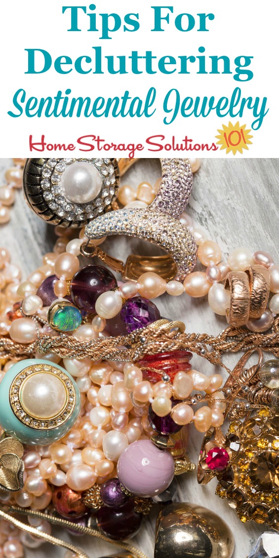 Tips for decluttering sentimental jewelry, so you can keep only items you have room for and bring you good memories and let go of the rest {on Home Storage Solutions 101} #DeclutterJewelry #DeclutteringJewelry #SentimentalClutter