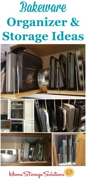 Lots of real life bakeware organizer ideas and storage solutions for your kitchen {on Home Storage Solutions 101}