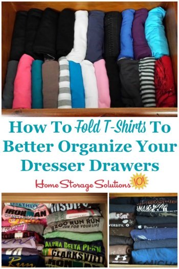 How to fold t-shirts to better organize your dresser drawers {on Home Storage Solutions 101} #FoldTshirts #FoldingTShirts #ClothingOrganization