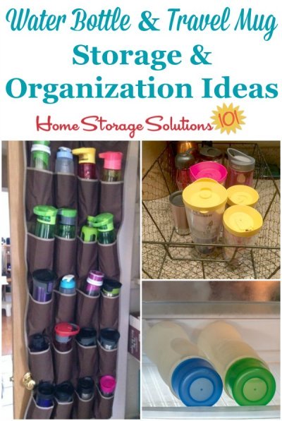 Travel mug and water bottle storage and organization ideas, to keep these items corralled and from overtaking your kitchen cabinets {on Home Storage Solutions 101} #KitchenStorage #StorageSolutions #KitchenOrganization
