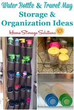 Water bottle and travel mug storage and organization ideas