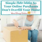 simple clutter solution so your online purchases don't overfill your home