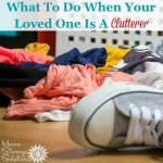 what to do when your loved on is a clutterer