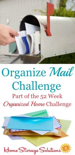 Organize Mail Challenge, with step by step instructions for organizing incoming and outgoing mail to keep from getting overwhelmed with paper clutter {part of the 52 Week Organized Home Challenge on Home Storage Solutions 101} #PaperOrganization #OrganizedHome #MailOrganization