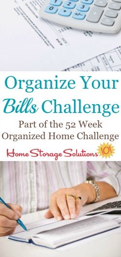 Step by step instructions for how to organize bills, including finding them to pay them on time, how to reference them after payment if needed, plus how long to keep paid bill stubs before decluttering {part of the 52 Week Organized Home Challenge on Home Storage Solutions 101} #OrganizeBills #BillOrganization #OrganizedHome