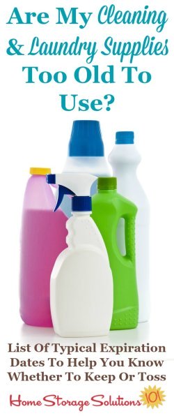 Typical expiration dates for cleaning and laundry products to determine if the ones in your home are still good, or now too old to use {on Home Storage Solutions 101}