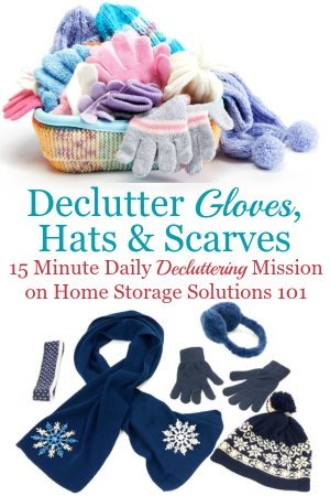 Here is how to declutter your wardrobe of gloves, hats, scarves and other cold weather accessories that you don't need and are excess stuff, to get rid of your closet or drawer clutter {a #Declutter365 mission on Home Storage Solutions 101} #DeclutterClothes #DeclutterCloset