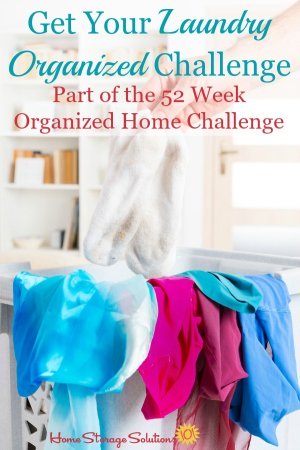 Take the laundry organization challenge to get step by step instructions for how to stop being overwhelmed by mountains of dirty laundry, or clean laundry piled everywhere but inside your drawers and closets {part of the 52 Week Organized Home Challenge on Home Storage Solutions 101}