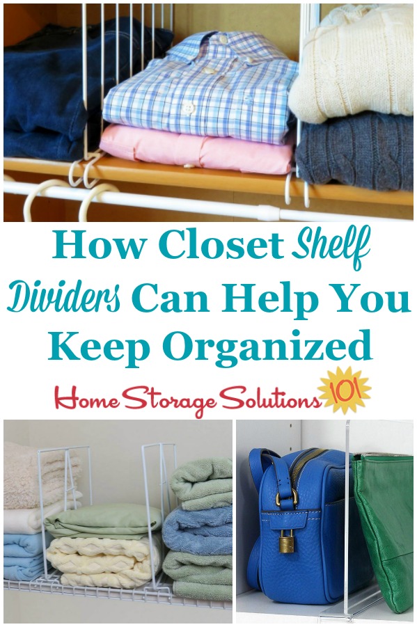 Here is how closet shelf dividers can help you keep your closet more organized, plus tips for the right type of shelf organizers you need for your type of shelves {on Home Storage Solutions 101} #ClosetShelfDividers #ClosetShelfOrganizers #ClosetOrganizers