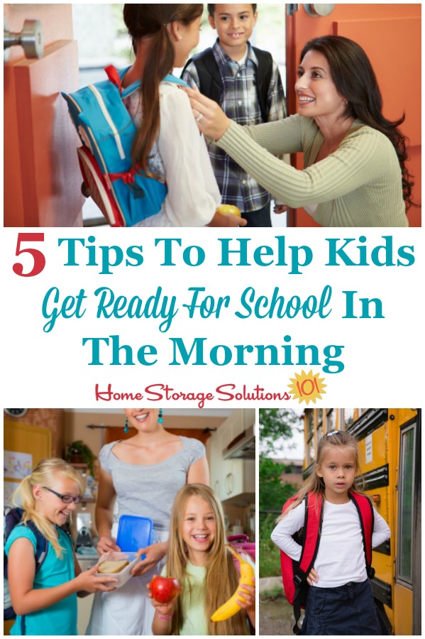 Here are 5 tips to help kids get ready for school in the morning, to get everything ready and everyone out the door without being late or losing your mind {on Home Storage Solutions 101} #BackToSchoolIdeas #MorningRoutine #GetReadyForSchool
