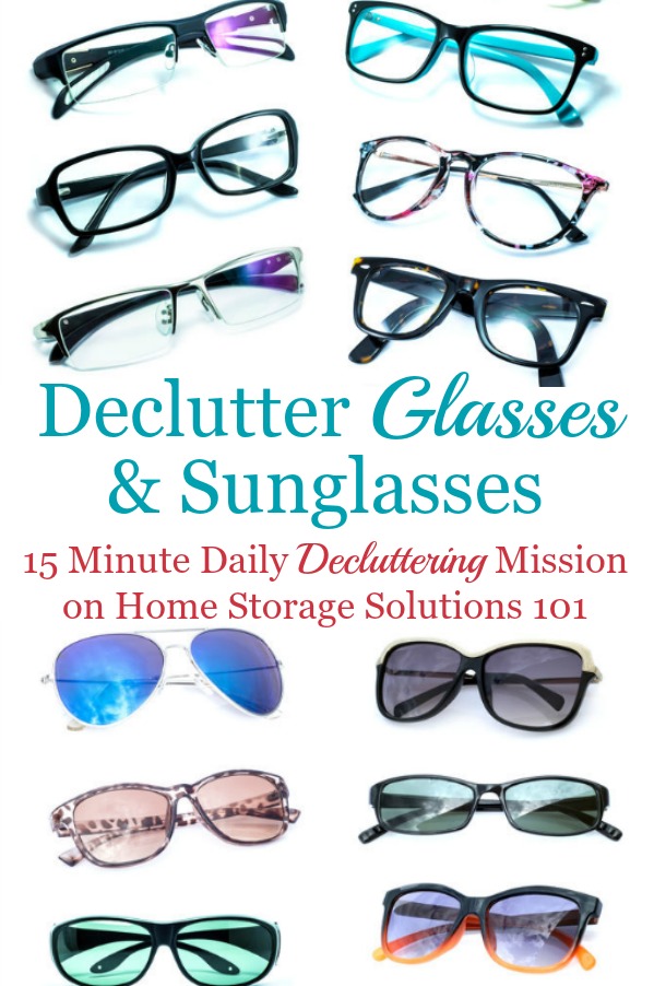 How to declutter glasses of all varieties, such as eyeglasses, sunglasses and reading glasses from your home, including ideas for where to donate glasses {a #Declutter365 mission on Home Storage Solutions 101} #DeclutterGlasses #DeclutterSunglasses