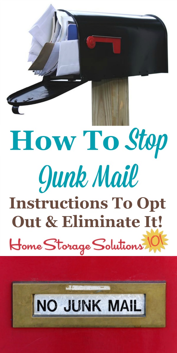 If you're wondering how to stop junk mail, here are some simple to follow instructions for many common types, so you can opt out and eliminate as much of it as possible, for free {on Home Storage Solutions 101} #JunkMail #PaperClutter #PaperOrganization