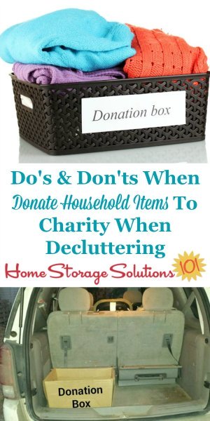 The do's and don'ts for properly donating household items to charity, such as when you're decluttering from your home {on Home Storage Solutions 101} #DonateToCharity #CharitableDonations #Declutter