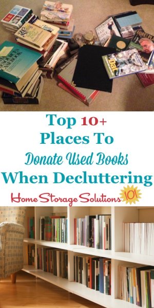 Over 10 of the top places to donate used books when decluttering {on Home Storage Solutions 101} #DonateBooks #Declutter365 #BookClutter