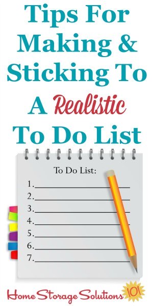 Tips for making and sticking to a realistic to do list so you don't get overwhelmed and actually will get more done {on Home Storage Solutions 101} #ToDoList #Productivity #TimeManagement