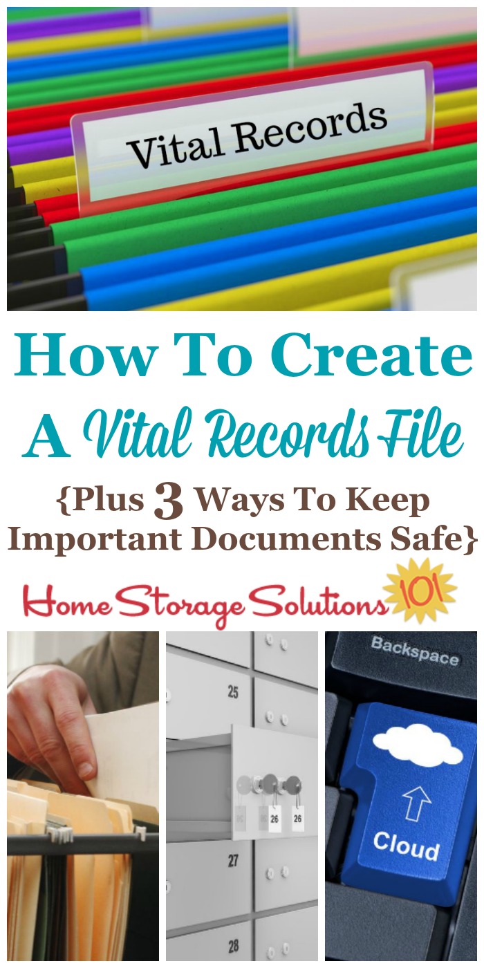 Here are instructions for how to create a vital records file, including what documents to include in it, and then a discussion of the pros and cons of three ways to keep important documents like these safe {on Home Storage Solutions 101} #VitalRecords #HomeFilingSystem #OrganizeFiles