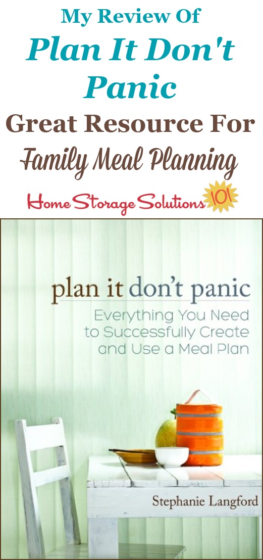 Review of Plan It, Don't Panic, a Kindle ebook that is a great resource for family meal planning, to make the process easier for you to get meals on the table each and every day without stress {on Home Storage Solutions 101}