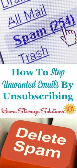 The right and wrong way to go about how to stop unwanted emails by unsubscribing {on Home Storage Solutions 101}