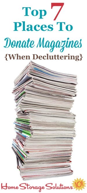 List of the top 7 places to donate magazines when #decluttering {on Home Storage Solutions 101}