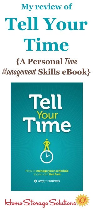 Here's my review of the Kindle ebook, Tell Your Time, which is all about personal time management skills. It's a very quick read, and focuses on time management for parents, including moms, and has lots of practical and real life advice {on Home Storage Solutions 101} #TimeManagement #TimeManagementSkills #PersonalTimeManagement