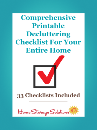 Fully comprehensive printable decluttering checklist for every area and type of item within your home (33 checklists included within the pack), to help you get rid of clutter with a straightforward and effective list of tasks {from Home Storage Solutions 101, and Declutter 365}