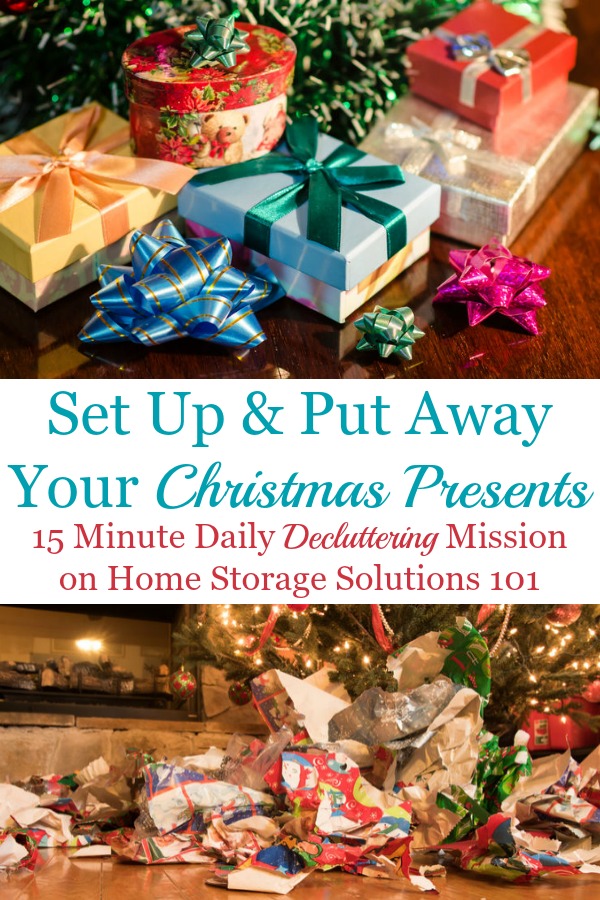 In this simple daily mission you will set up and put away your Christmas presents soon after receiving them, to cut down on clutter in your home {on Home Storage Solutions 101} #ChristmasOrganization #ChristmasClutter #OrganizeChristmas