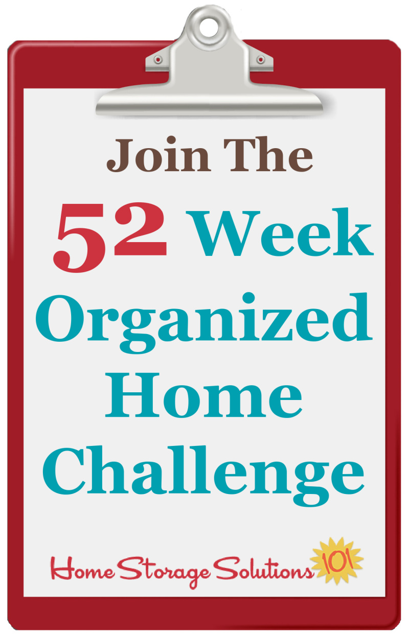 I'm joining the free 52 Week Organized Home Challenge on Home Storage Solutions 101! #52WeekChallenge #OrganizedHome #HomeOrganization