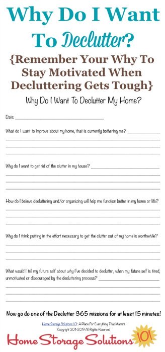 When you start Declutter 365 you're excited, but as you work on decluttering, day after day, and the going gets tough, remind yourself with this printable why you started decluttering in the first place. It'll help you stay motivated {on Home Storage Solutions 101} #Declutter365 #DeclutteringTips #FreePrintable