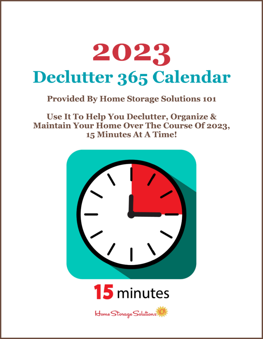 Free printable 2023 Declutter 365 Calendar, with daily 15 minute missions to declutter your whole house over the course of one year. If you feel overwhelmed this plan will help, because it gives you proven step by step instructions! Hundreds of thousands have been downloaded! {courtesy of Home Storage Solutions 101} #Declutter365 #Declutter #Decluttering