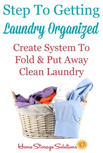 If you want to get your laundry organized you've got to take several steps, including creating a system to fold and put away clean laundry. Here's how to to do it, and make this vital task a habit {on Home Storage Solutions 101}