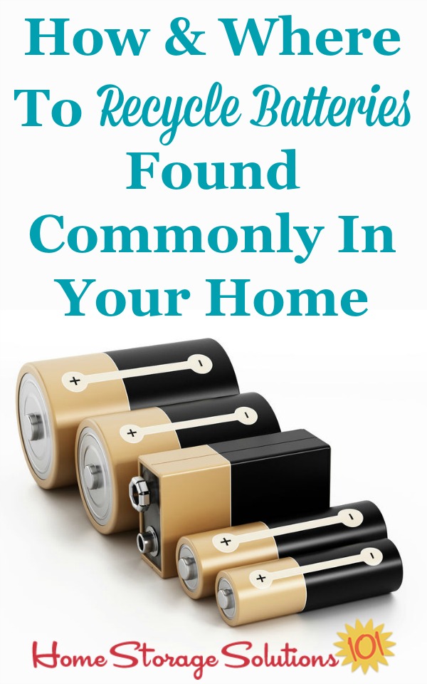 How and where to recycle batteries found commonly around your home, while decluttering or just everyday as needed {on Home Storage Solutions 101}