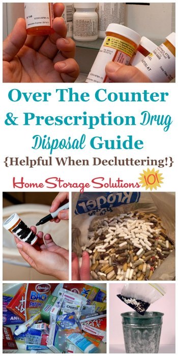 How to properly and safely dispose of medications when #decluttering, including both prescription and over the counter drug disposal rules {on Home Storage Solutions 101} #ClutterFreeHome #SafetyTips