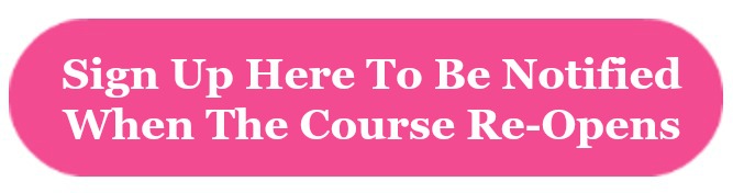 Sign up here to be notified when the course re-opens