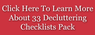 Click here to learn more about 33 Decluttering Checklists Pack