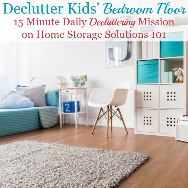 How to declutter kids' bedroom floor {a #Declutter365 mission on Home Storage Solutions 101} #BedroomClutter #DeclutterBedroom