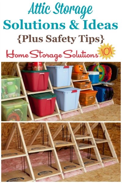 Tips and ideas for the attic storage solutions, keeping in mind both practical and safety concerns with storing items in this area of your home {on Home Storage Solutions 101} #AtticStorage #StorageSolutions #AtticOrganization