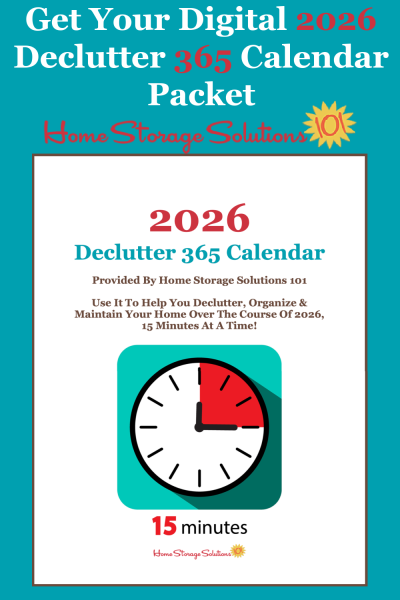Get your digital 2026 Declutter 365 Calendar, with daily 15 minute missions to declutter your whole house over the course of one year. If you feel overwhelmed this plan will help, because it gives you proven step by step instructions! {from Home Storage Solutions 101} #Declutter365 #Declutter #Decluttering