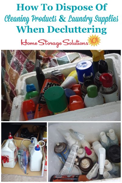 How to dispose of cleaning products and laundry supplies while decluttering {on Home Storage Solutions 101}