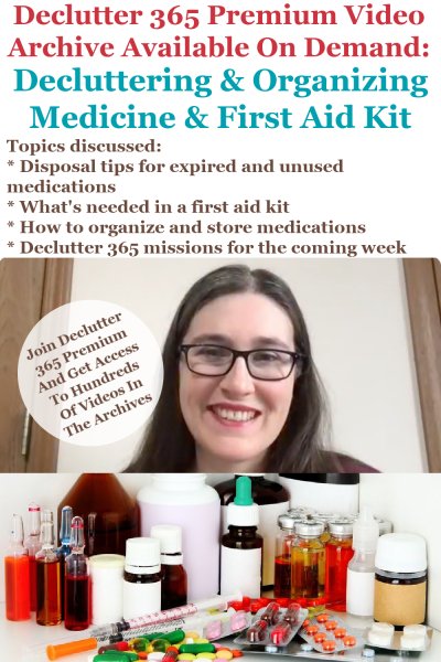 Declutter 365 Premium video archive available on demand all about decluttering and organizing medicine and first aid supplies, on Home Storage Solutions 101