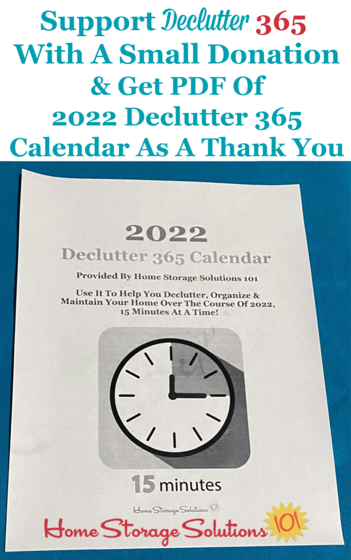 Support Declutter 365 with a small donation and get a PDF of the 2022 Declutter 365 calendar as a thank you {on Home Storage Solutions 101} #Declutter365 #DeclutterHome #DeclutteringTips