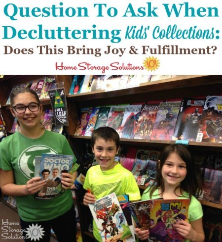 Question to ask when decluttering kids collections, which is whether this still brings joy and fulfillment as a collection {on Home Storage Solutions 101}