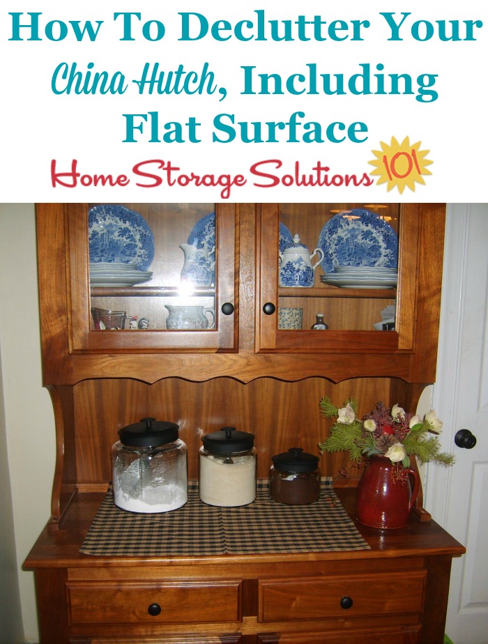 How to declutter your china hutch, including flat surface clutter from it {on Home Storage Solutions 101} #Declutter365 #HowToDeclutter #Decluttering