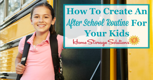 Here is how to create an after school routine for your kids that gets the essentials done in those few hours between school and evening time without chaos {on Home Storage Solutions 101} #AfterSchoolRoutine #KidsRoutine #BackToSchool
